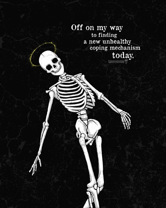 Here Are 65 Of My Relatable Artworks Of Skeletons With Dark Inspirational Messages Here Are 65 Of My Relatable Artworks Of Skeletons With Dark Inspirational Messages