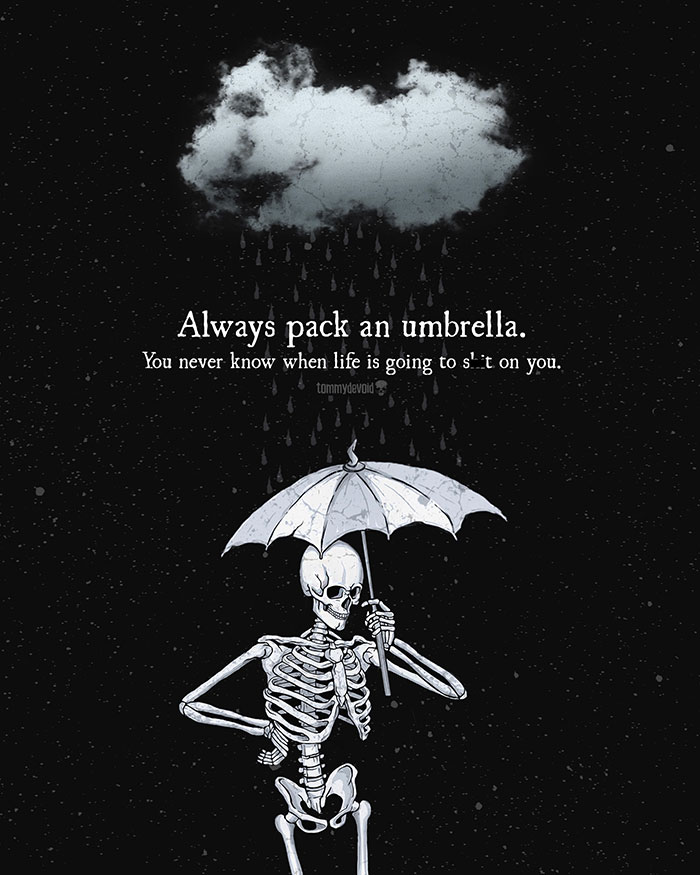 Here Are 65 Of My Relatable Artworks Of Skeletons With Dark Inspirational Messages Here Are 65 Of My Relatable Artworks Of Skeletons With Dark Inspirational Messages