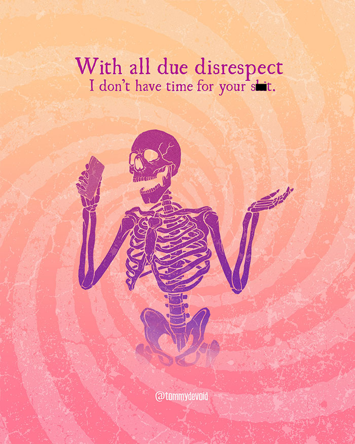 Here Are 65 Of My Relatable Artworks Of Skeletons With Dark Inspirational Messages Here Are 65 Of My Relatable Artworks Of Skeletons With Dark Inspirational Messages