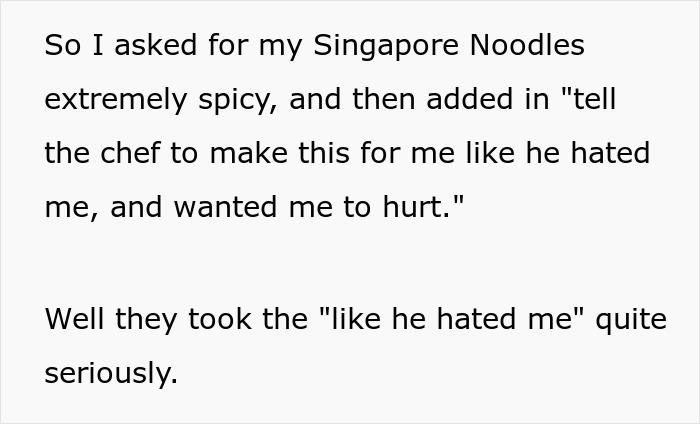 Chef Maliciously Complies, Pranking Customer Who Wanted His Meal As Spicy As If The Chef Hated Him Chef Maliciously Complies, Pranking Customer Who Wanted His Meal As Spicy As If The Chef Hated Him