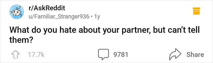 30 People Anonymously Reveal The Thing They Hate About Their Partner But Could Never Tell Them