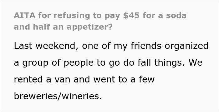Friend Drama Ensues After Woman Refuses To Split The Bill And Pay $45 For Soda And Appetizer Friend Drama Ensues After Woman Refuses To Split The Bill And Pay $45 For Soda And Appetizer