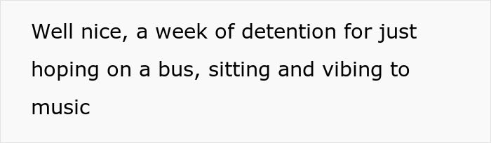 Student Mad Over 5 Days Of Detention After Their School Bus Is Late And They “Fail” To Report It Student Mad Over 5 Days Of Detention After Their School Bus Is Late And They “Fail” To Report It