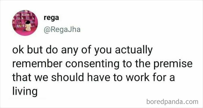 40 Funny And Relatable Anti-Work Posts For Anyone Who Struggles Living In Capitalism 40 Funny And Relatable Anti-Work Posts For Anyone Who Struggles Living In Capitalism