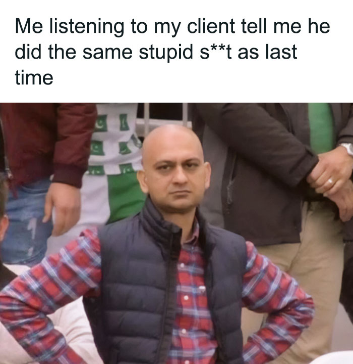 30 Hilarious ‘Attorney Problems’ Memes That May Hit Close To Home If You Work In Law 30 Hilarious ‘Attorney Problems’ Memes That May Hit Close To Home If You Work In Law