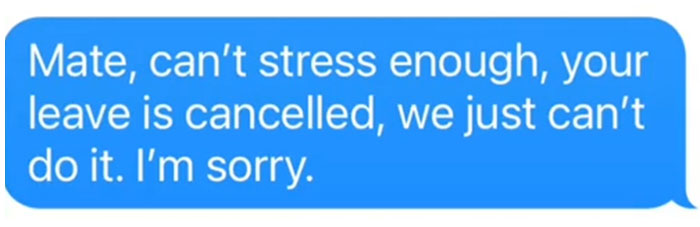 Worker Quits Job After “Unacceptable” Text From Boss Abruptly Canceling His Annual Leave Worker Quits Job After “Unacceptable” Text From Boss Abruptly Canceling His Annual Leave