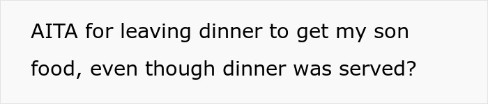 &ldquo;[Am I The Jerk] For Leaving Dinner To Get My Son McDonald’s, Even Though Food Was Served?&rdquo;