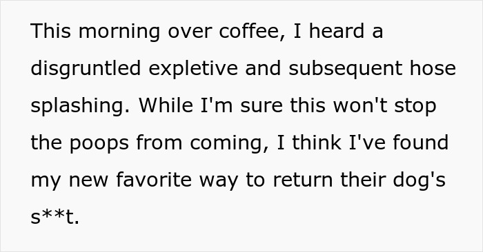 Woman Enjoys Neighbor’s Cursing Tirade As They Find Dog Poop That Once Was In The Yard Next Door Woman Enjoys Neighbor’s Cursing Tirade As They Find Dog Poop That Once Was In The Yard Next Door