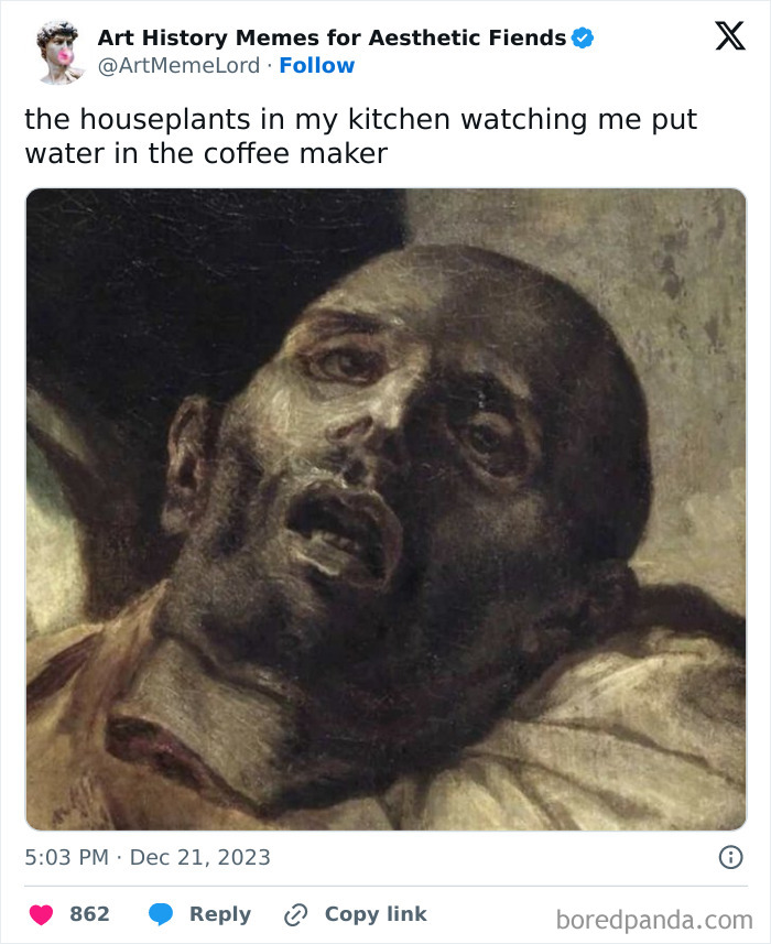 50 Hilariously Relatable Art History Memes That Prove Nothing Has Changed In Hundreds Of Years 50 Hilariously Relatable Art History Memes That Prove Nothing Has Changed In Hundreds Of Years