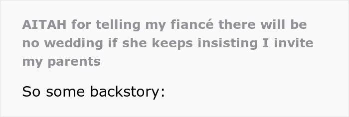 Man Is Livid After Fiancée Insists On Inviting His Toxic Parents, Threatens To Cancel Wedding Man Is Livid After Fiancée Insists On Inviting His Toxic Parents, Threatens To Cancel Wedding
