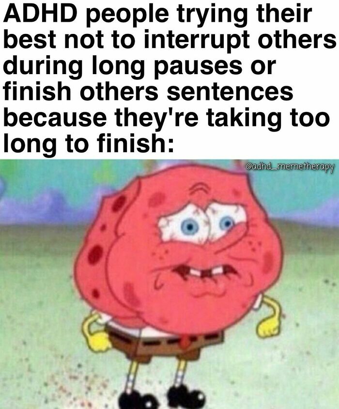 40 Relatable ADHD Memes For The Easily Distracted 40 Relatable ADHD Memes For The Easily Distracted
