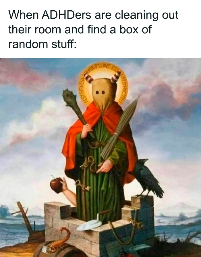 40 Relatable ADHD Memes For The Easily Distracted 40 Relatable ADHD Memes For The Easily Distracted