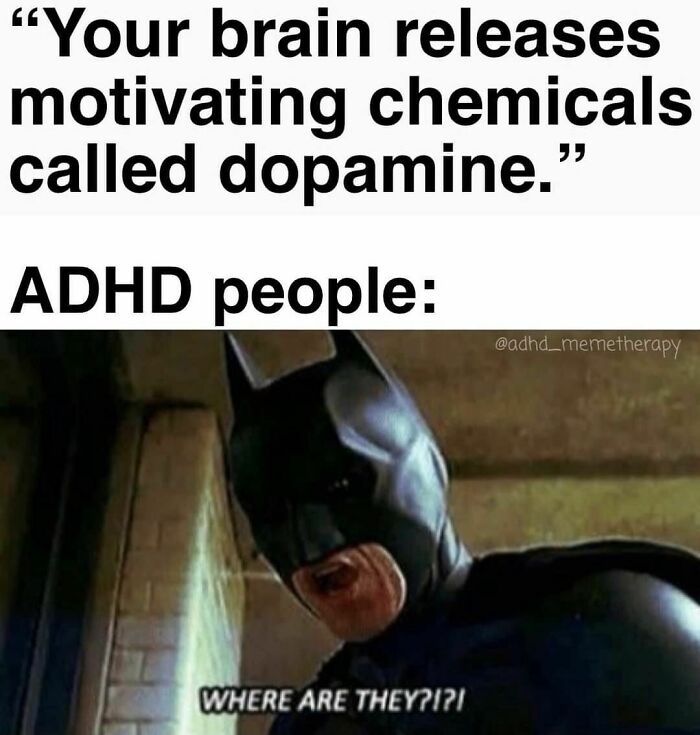 40 Relatable ADHD Memes For The Easily Distracted 40 Relatable ADHD Memes For The Easily Distracted