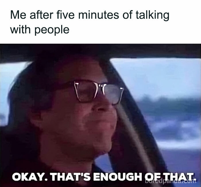 40 Of The Funniest And Most Relatable Introvert Memes Shared On This IG Page (New Pics) 40 Of The Funniest And Most Relatable Introvert Memes Shared On This IG Page (New Pics)
