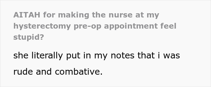 “Am I The [Jerk] For Making The Nurse At My Hysterectomy Pre-Op Appointment Feel Stupid?”