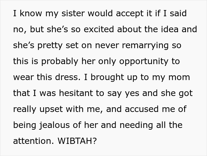 &ldquo;Would I Be The [Jerk] If I Didn&rsquo;t Let My Sister Wear Her Wedding Dress To My Wedding?&rdquo;