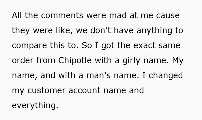 Woman Believes That Chipotle Puts More Food In Orders That Are Under Male Names, Tests It Woman Believes That Chipotle Puts More Food In Orders That Are Under Male Names, Tests It