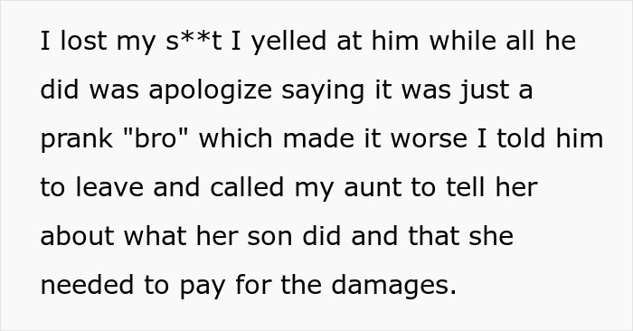 Man Demands Cousin Pay For His Cruel Prank, Gets Shocked By Aunt’s Reaction Man Demands Cousin Pay For His Cruel Prank, Gets Shocked By Aunt’s Reaction