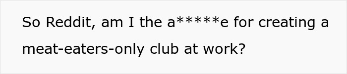 Employee Pushes Back Against Vegan-Only Club And Starts Beef In The Most Literal Way Employee Pushes Back Against Vegan-Only Club And Starts Beef In The Most Literal Way