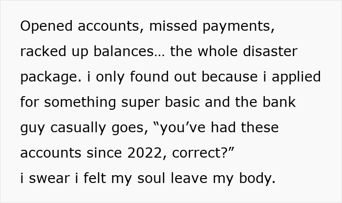 “I Felt My Soul Leave My Body”: Lady In Disbelief After Mom Ruins Credit By Stealing Her Identity “I Felt My Soul Leave My Body”: Lady In Disbelief After Mom Ruins Credit By Stealing Her Identity