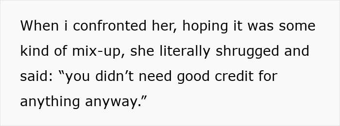“I Felt My Soul Leave My Body”: Lady In Disbelief After Mom Ruins Credit By Stealing Her Identity “I Felt My Soul Leave My Body”: Lady In Disbelief After Mom Ruins Credit By Stealing Her Identity
