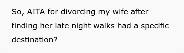 Man Ends 16-Year Marriage After Tracking Wife’s Phone And Seeing Where She Went On Night “Walks” Man Ends 16-Year Marriage After Tracking Wife’s Phone And Seeing Where She Went On Night “Walks”