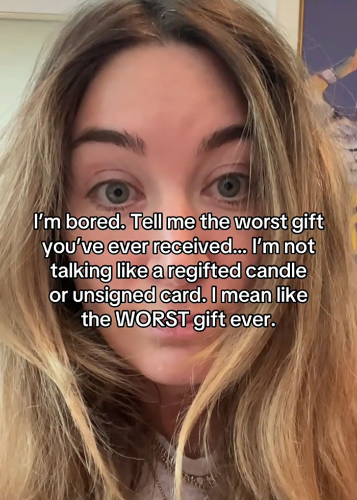 91 People Describe The Absolute Horrible Gifts They Have Actually Received