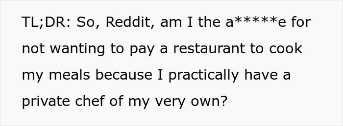 “Don’t Think It’s Worth It”: Man Wonders Why His GF Wants To Go Out Instead Of Cooking For Him “Don’t Think It’s Worth It”: Man Wonders Why His GF Wants To Go Out Instead Of Cooking For Him