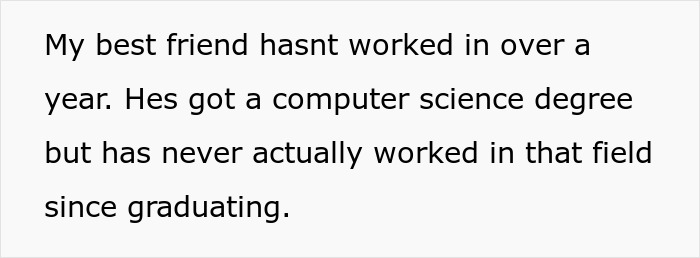 Unemployed Guy Thinks He’s Too Good To Work, Insults Friend Who’s Paying His Bills And Gets Cut Off Unemployed Guy Thinks He’s Too Good To Work, Insults Friend Who’s Paying His Bills And Gets Cut Off
