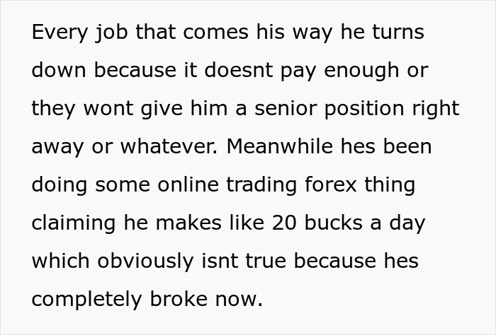 Unemployed Guy Thinks He’s Too Good To Work, Insults Friend Who’s Paying His Bills And Gets Cut Off Unemployed Guy Thinks He’s Too Good To Work, Insults Friend Who’s Paying His Bills And Gets Cut Off