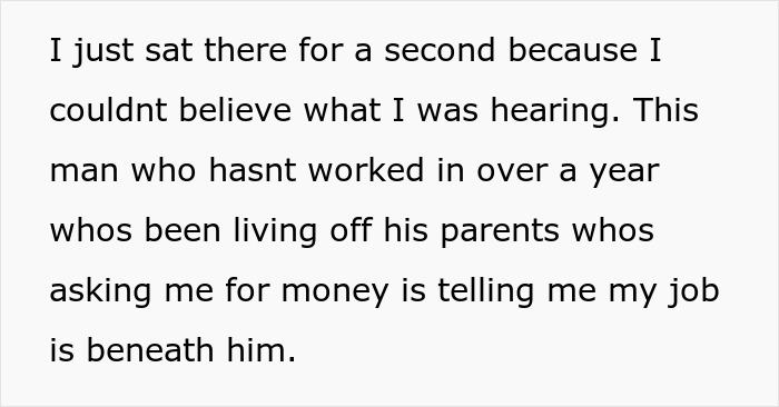 Unemployed Guy Thinks He’s Too Good To Work, Insults Friend Who’s Paying His Bills And Gets Cut Off Unemployed Guy Thinks He’s Too Good To Work, Insults Friend Who’s Paying His Bills And Gets Cut Off