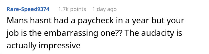 Unemployed Guy Thinks He’s Too Good To Work, Insults Friend Who’s Paying His Bills And Gets Cut Off Unemployed Guy Thinks He’s Too Good To Work, Insults Friend Who’s Paying His Bills And Gets Cut Off