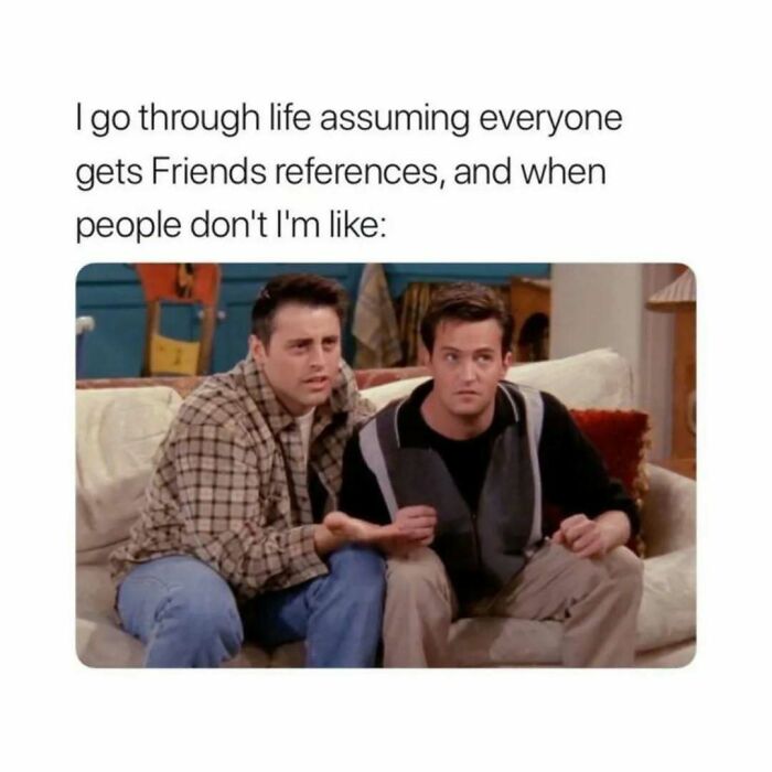 103 Memes And Posts That Prove Why &lsquo;Friends&rsquo; Is A Timeless Classic (New Pics)