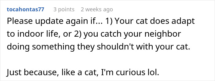 Person’s Cat Starts Disappearing For Days, Turns Out The Neighbor Has Been ‘Adopting’ Him Person’s Cat Starts Disappearing For Days, Turns Out The Neighbor Has Been ‘Adopting’ Him
