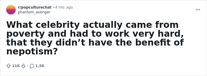 45 Celebs Who Weren&rsquo;t Nepo Babies And Went From Rags To Riches On Their Own