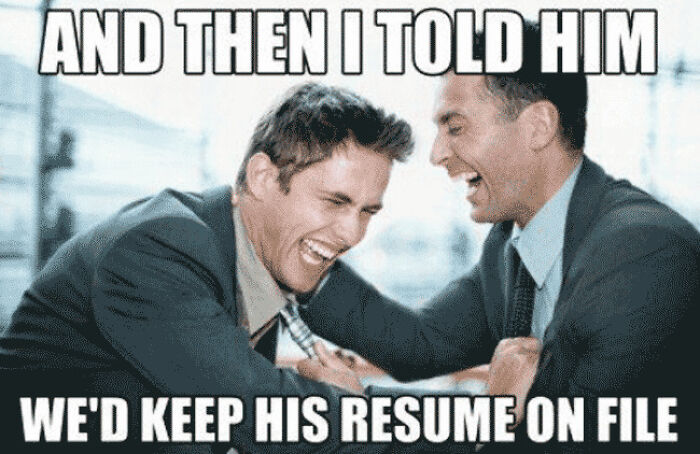 53 Resume Memes For Anyone Who’s Emotionally Done With The Hiring Process 53 Resume Memes For Anyone Who’s Emotionally Done With The Hiring Process