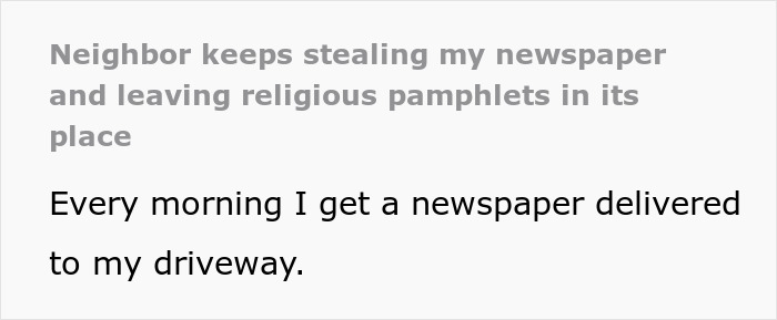 Neighbor Replaces Person’s Newspaper With Pamphlets, Tells Cops She’s “Ministering To A Lost Soul”