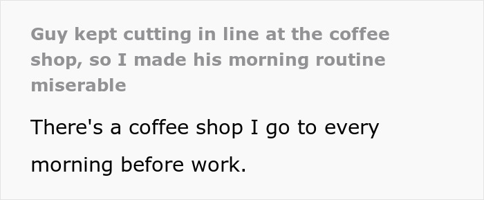Guy Tries To Skip Coffee Line Every Morning, Another Patron Beats Him At His Own Game Guy Tries To Skip Coffee Line Every Morning, Another Patron Beats Him At His Own Game