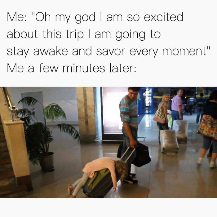 72 Hilarious Travel Memes To Enjoy Because Actual Travel Is Expensive 72 Hilarious Travel Memes To Enjoy Because Actual Travel Is Expensive