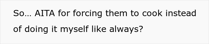 Entitled Dad And Son Expect Daughter To Cook For Them, Mad As She Refuses To Enable Their Laziness Entitled Dad And Son Expect Daughter To Cook For Them, Mad As She Refuses To Enable Their Laziness