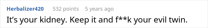 Family Has The Audacity To Ask Man For A Kidney After What They Did To Him, He Lets His Brother Die Family Has The Audacity To Ask Man For A Kidney After What They Did To Him, He Lets His Brother Die