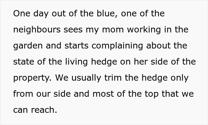 Neighbors Try To Force Woman To Trim Living Hedge Diving Their Properties, She Maliciously Complies