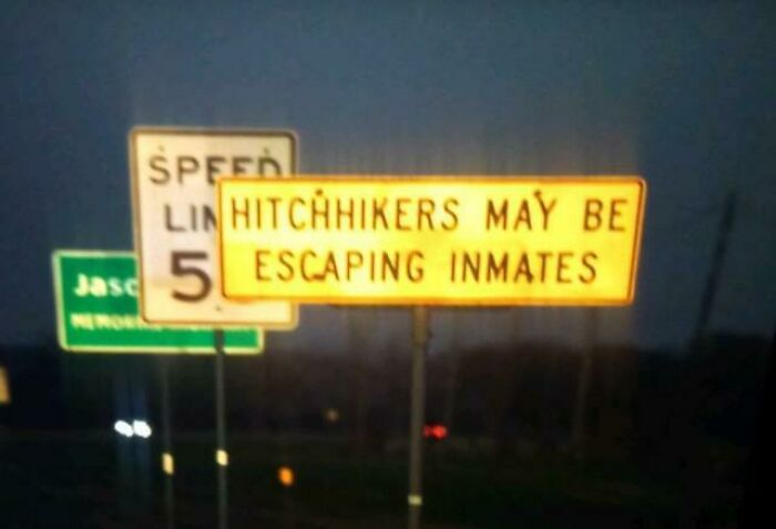 &ldquo;Hitchhikers May Be Escaping Inmates&rdquo;: 76 Of The Scariest Signs Ever Spotted In The Wild (New Pics)