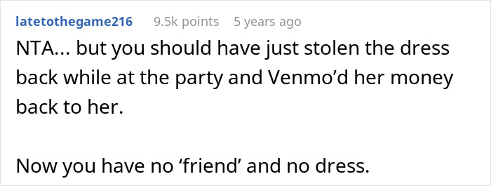 Teen Takes Petty Revenge On Entitled Friend After She Sends Her Money Instead Of Returning Her Dress Teen Takes Petty Revenge On Entitled Friend After She Sends Her Money Instead Of Returning Her Dress
