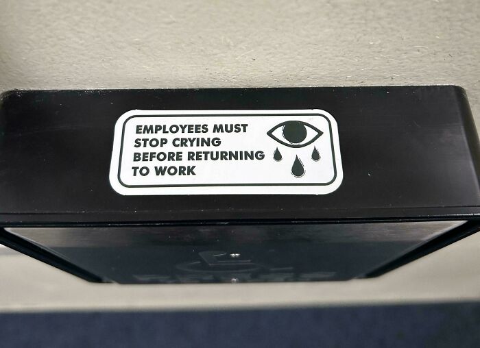 45 Office Signs And Notes That Somehow Made Work Even Worse 45 Office Signs And Notes That Somehow Made Work Even Worse