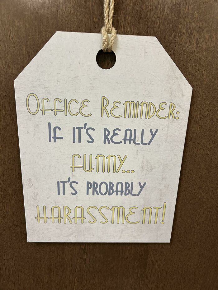 45 Office Signs And Notes That Somehow Made Work Even Worse 45 Office Signs And Notes That Somehow Made Work Even Worse