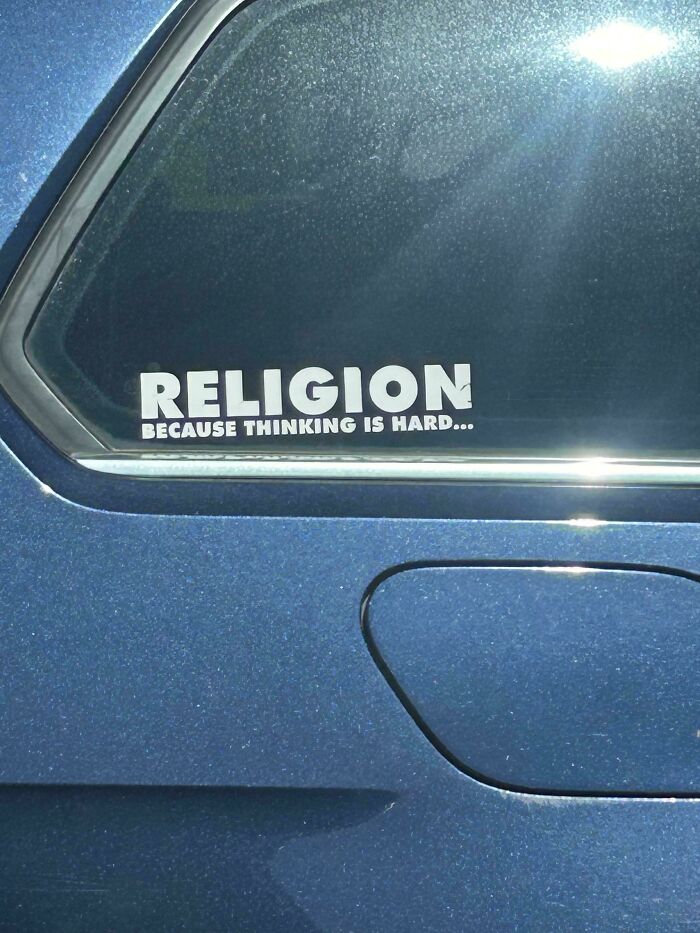 55 Times People Spotted The Most Hilarious And Unhinged Bumper Stickers Ever (New Pics)