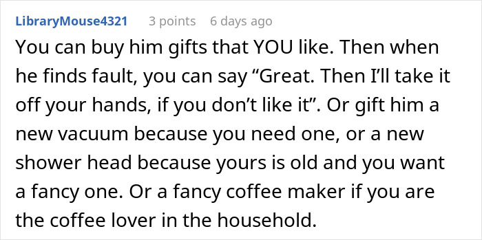 Man Always Finds Something Wrong With Wife’s Gifts, Is Upset She Doesn’t Want To Gift Him Anything Anymore Man Always Finds Something Wrong With Wife’s Gifts, Is Upset She Doesn’t Want To Gift Him Anything Anymore