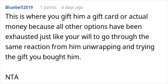 Man Always Finds Something Wrong With Wife’s Gifts, Is Upset She Doesn’t Want To Gift Him Anything Anymore Man Always Finds Something Wrong With Wife’s Gifts, Is Upset She Doesn’t Want To Gift Him Anything Anymore