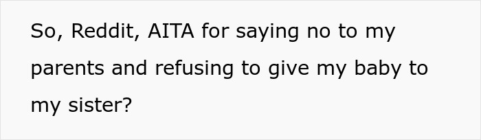 Family Demands Woman Give Up Her Babies To Sister Who “Deserves Them More,” Steals Them After She Refuses